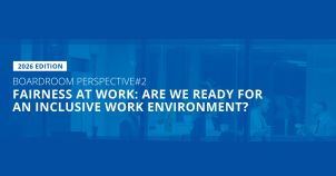 Boardroom Perspective #2 – Fairness at Work: Are We Ready for an Inclusive Work Environment? image
