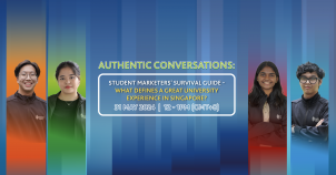 Authentic Conversations: Student Marketers' Survival Guide – What Defines a Great University Experience in Singapore?  image